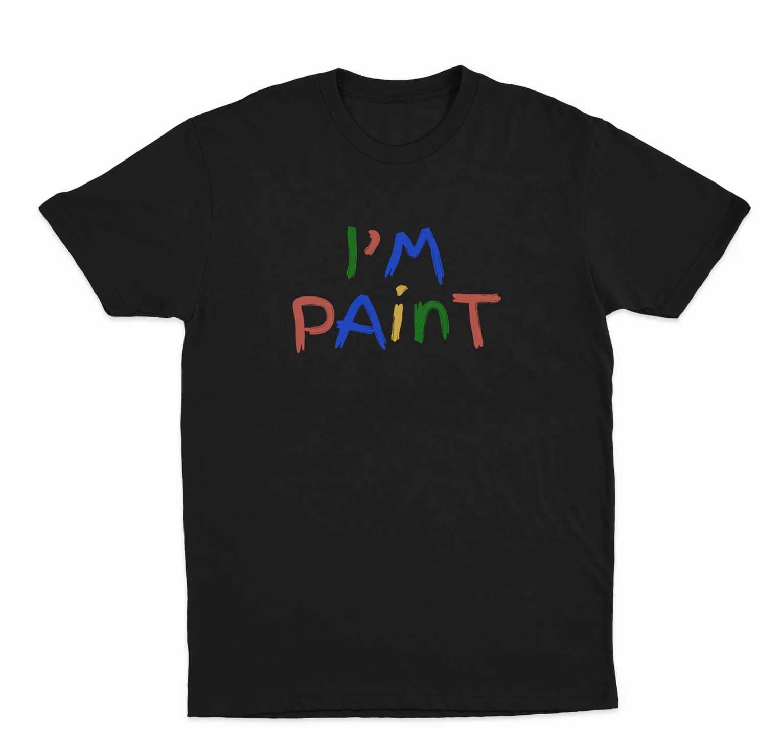 I'm Paint T-Shirt