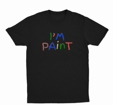 I'm Paint T-Shirt
