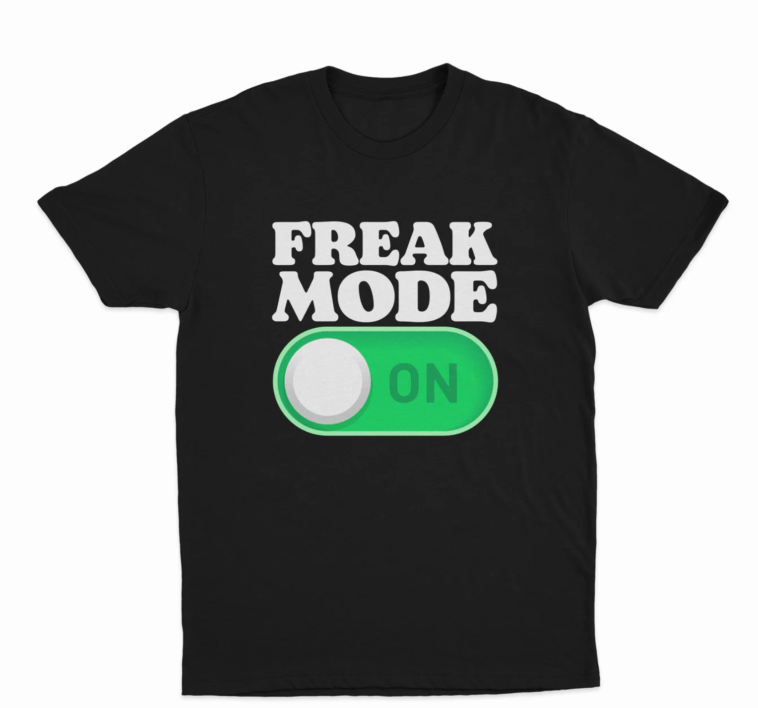 Freak Mode On T-Shirt