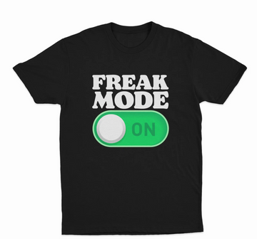 Freak Mode On T-Shirt