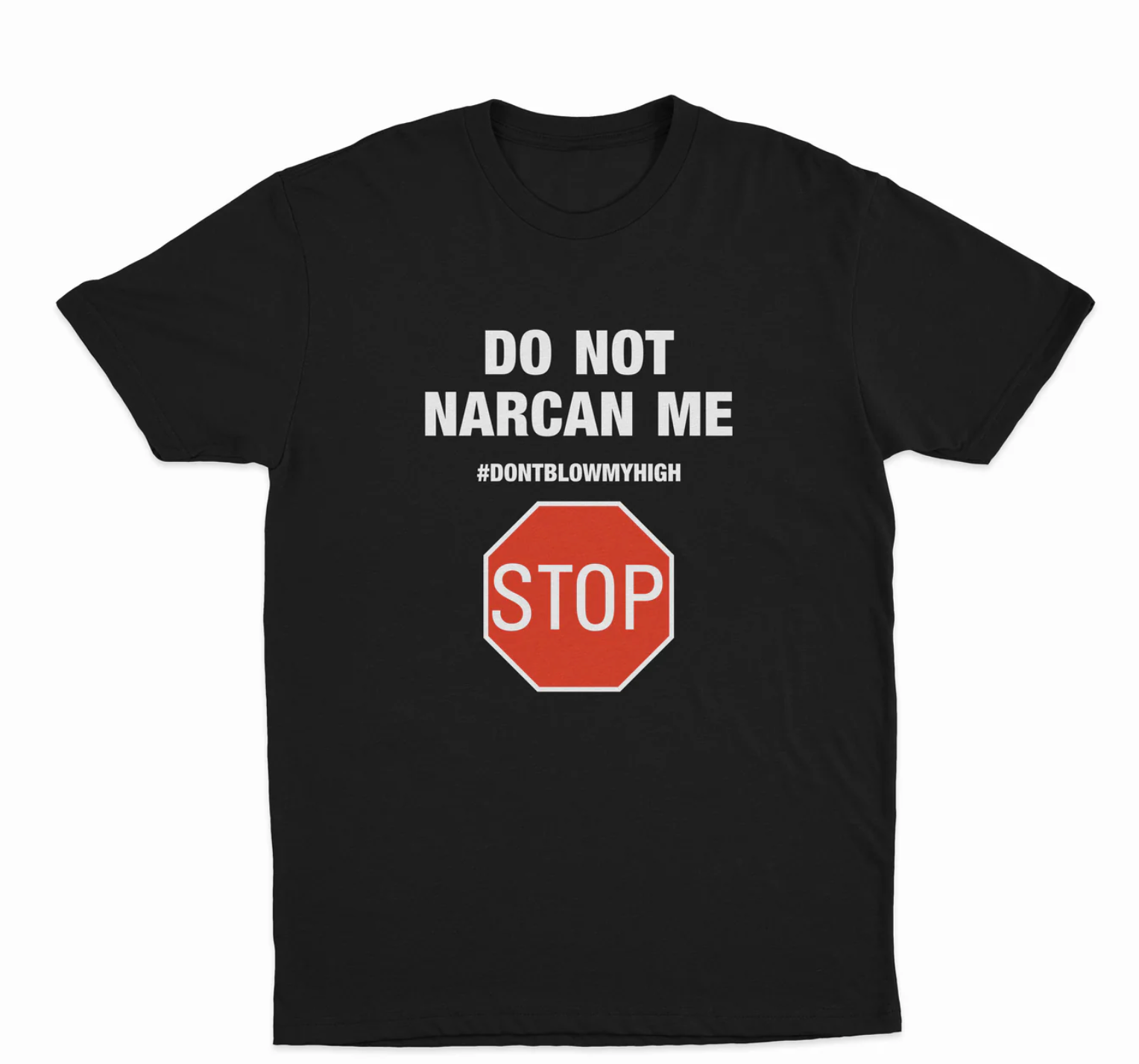 Do Not Narcan Me T-Shirt