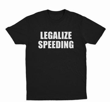 Legalize Speeding T-Shirt