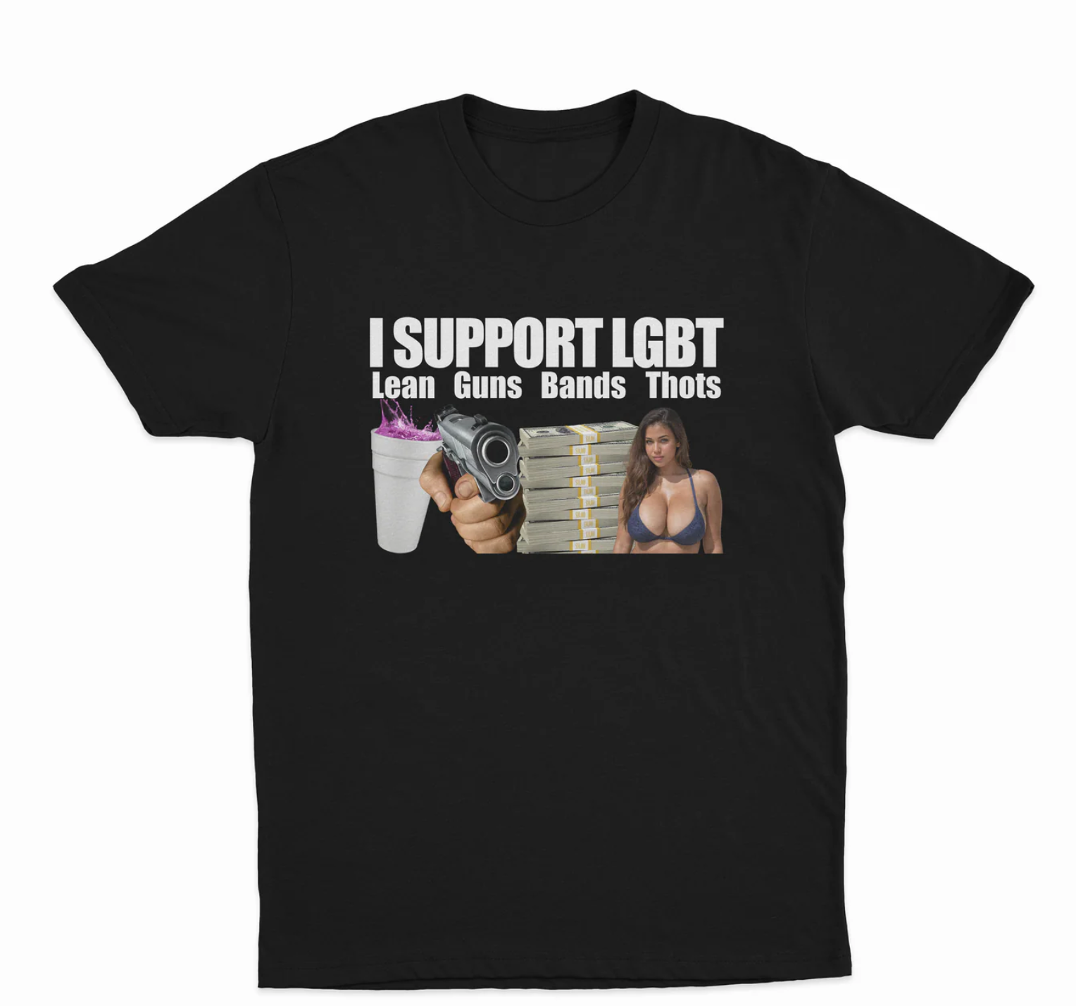 I Support LGBT (Lean Guns Bands Thots) T-Shirt