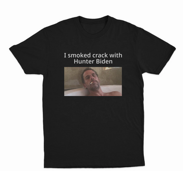 I Smoked Crack With Hunter Biden T-Shirt