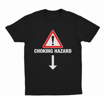 Choking Hazard T-Shirt