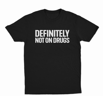 Definetely Not On Drugs T-Shirt