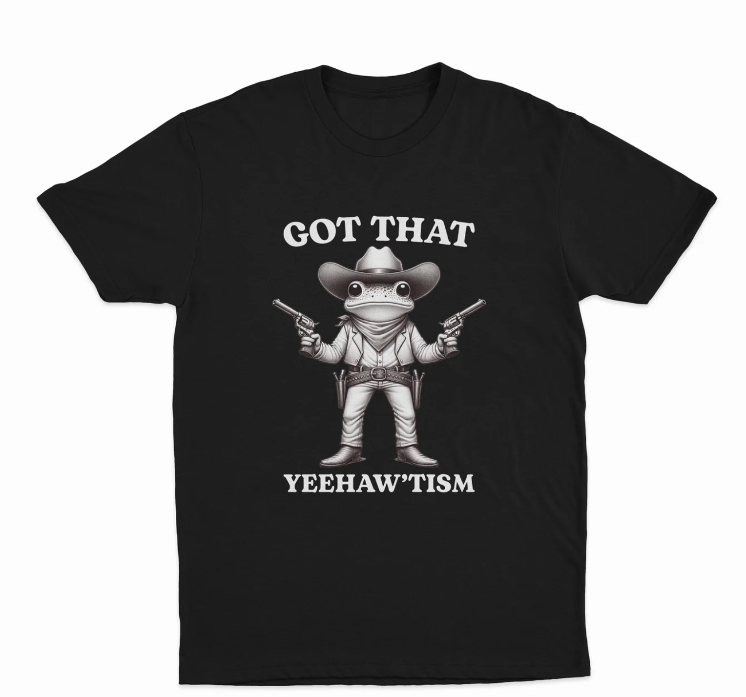 Got That Yeehaw'tism T-Shirt