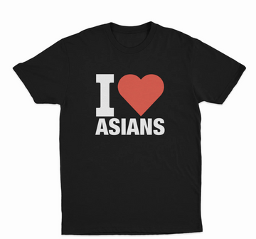 I Love Asians T-Shirt
