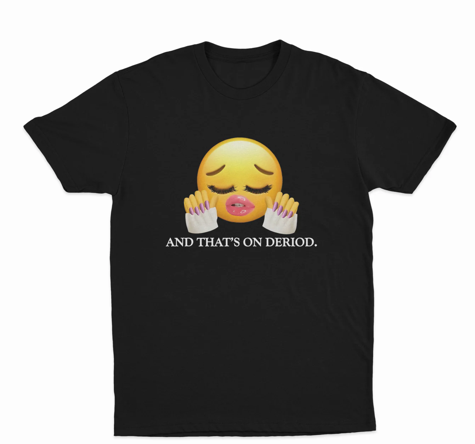 And That's On Deriod T-Shirt