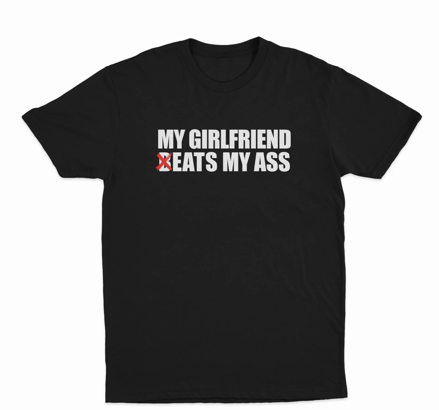 My Girlfriend Eats My Ass T-Shirt