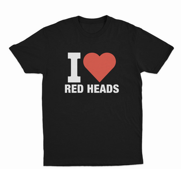 I Love Red Heads T-Shirt