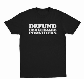 Defund Healthcare Providers T-Shirt