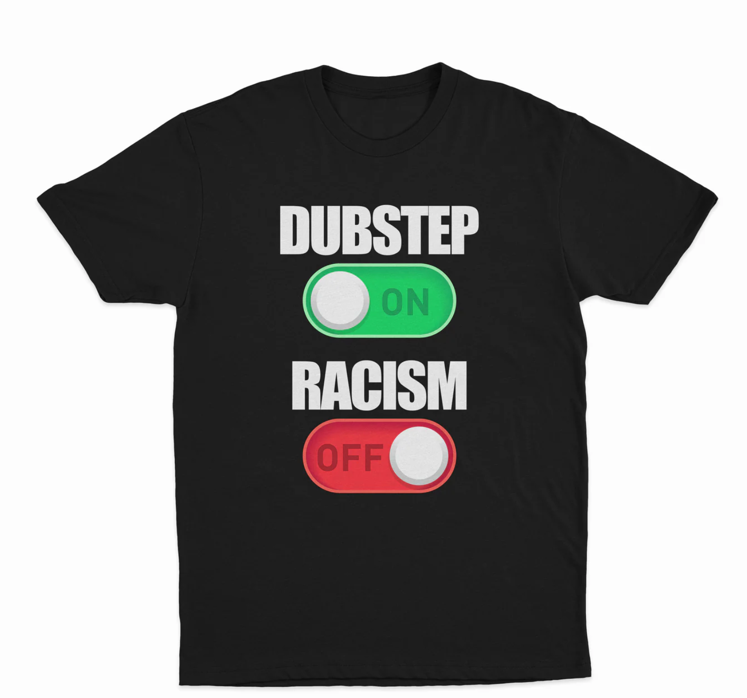 Dubstep On Racism Off T-Shirt