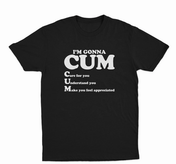 I'm Gonna Cum T-Shirt