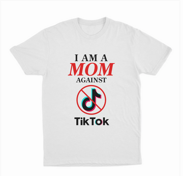 I Am A Mom Against Tiktok T-Shirt