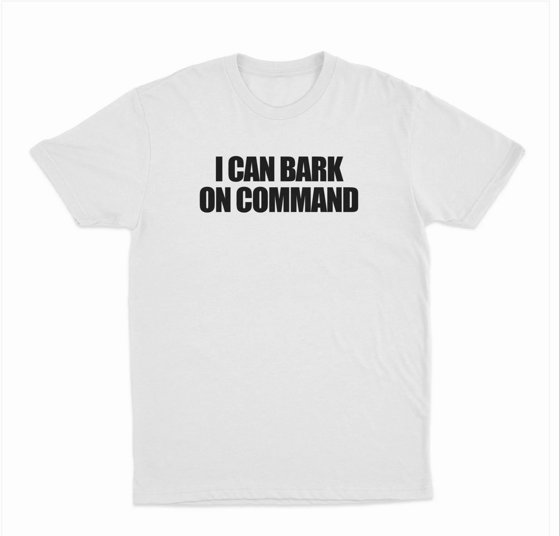 I Can Bark On Command T-Shirt