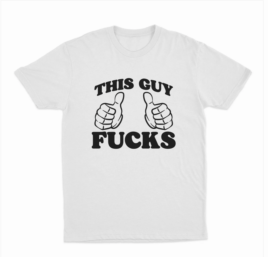 This Guy Fucks T-Shirt