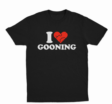 I Love Gooning T-Shirt
