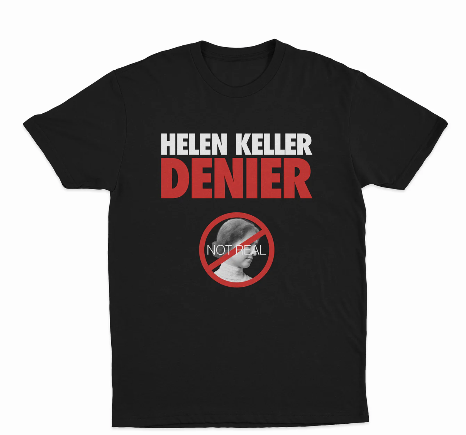 Hellen Keller Denier T-Shirt