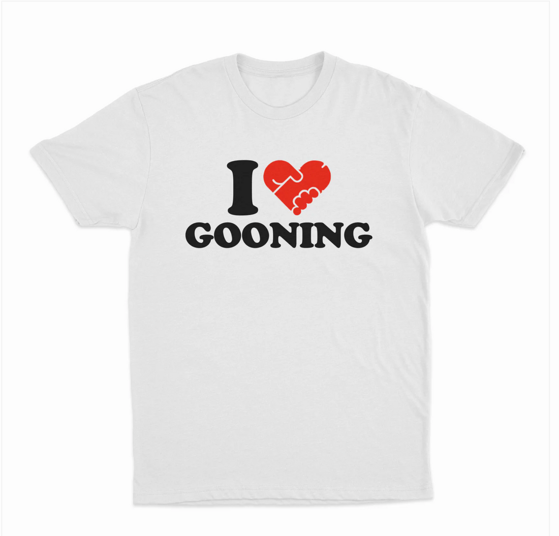 I Love Gooning T-Shirt
