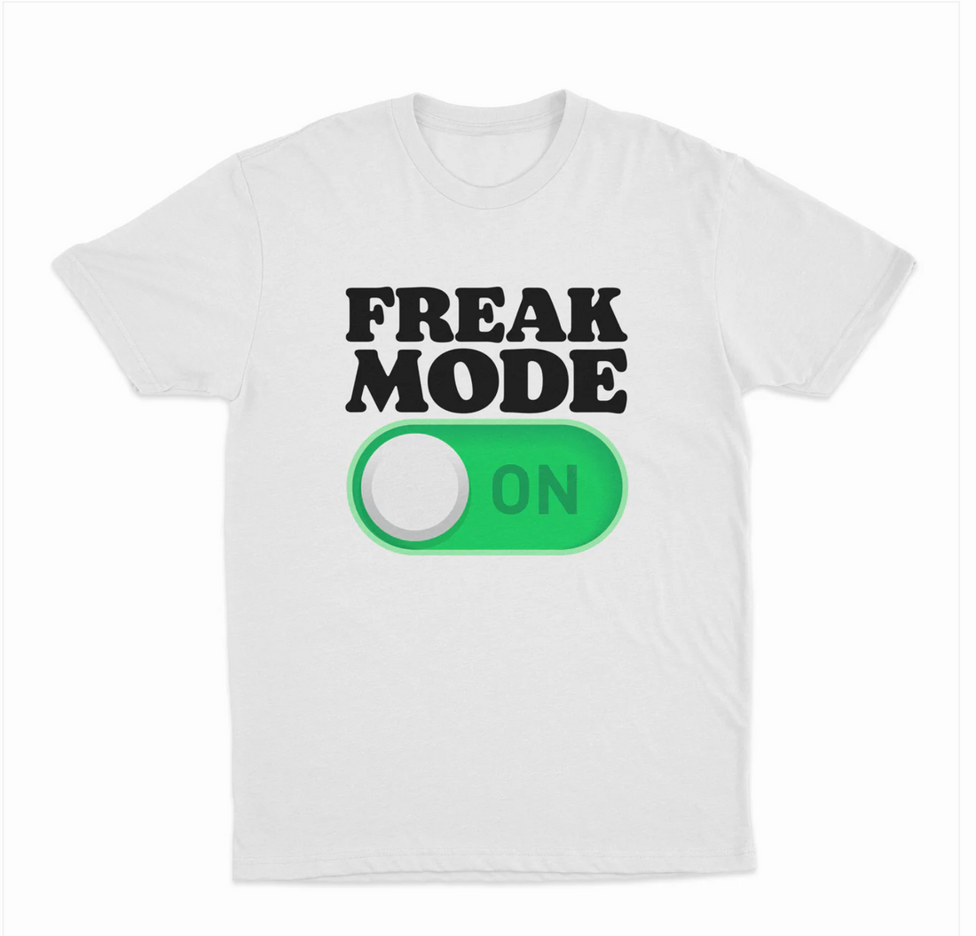 Freak Mode On T-Shirt