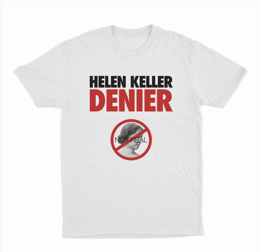 Hellen Keller Denier T-Shirt