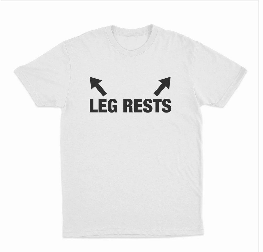 Leg Rests T-Shirt
