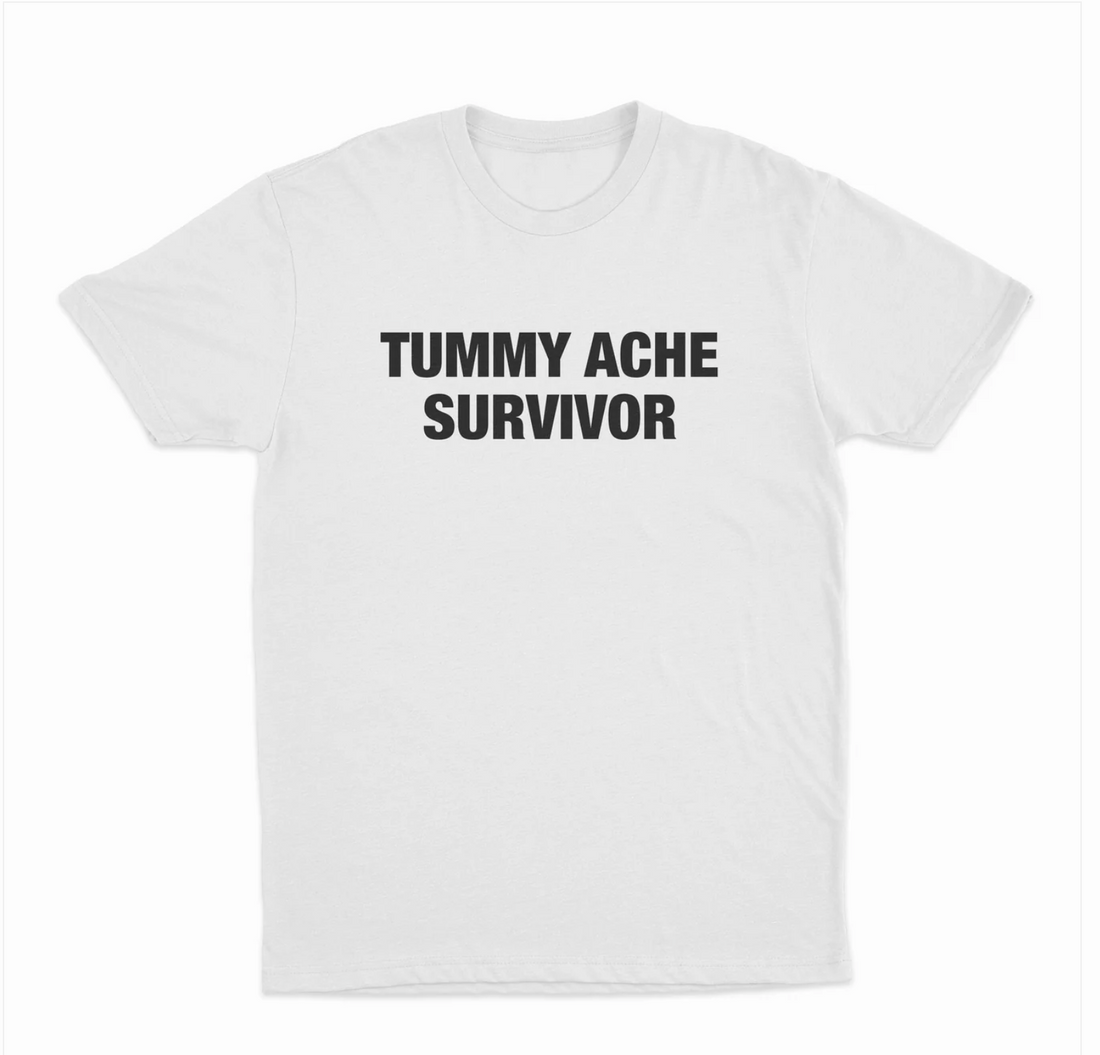 Tummy Ache Survivor T-Shirt