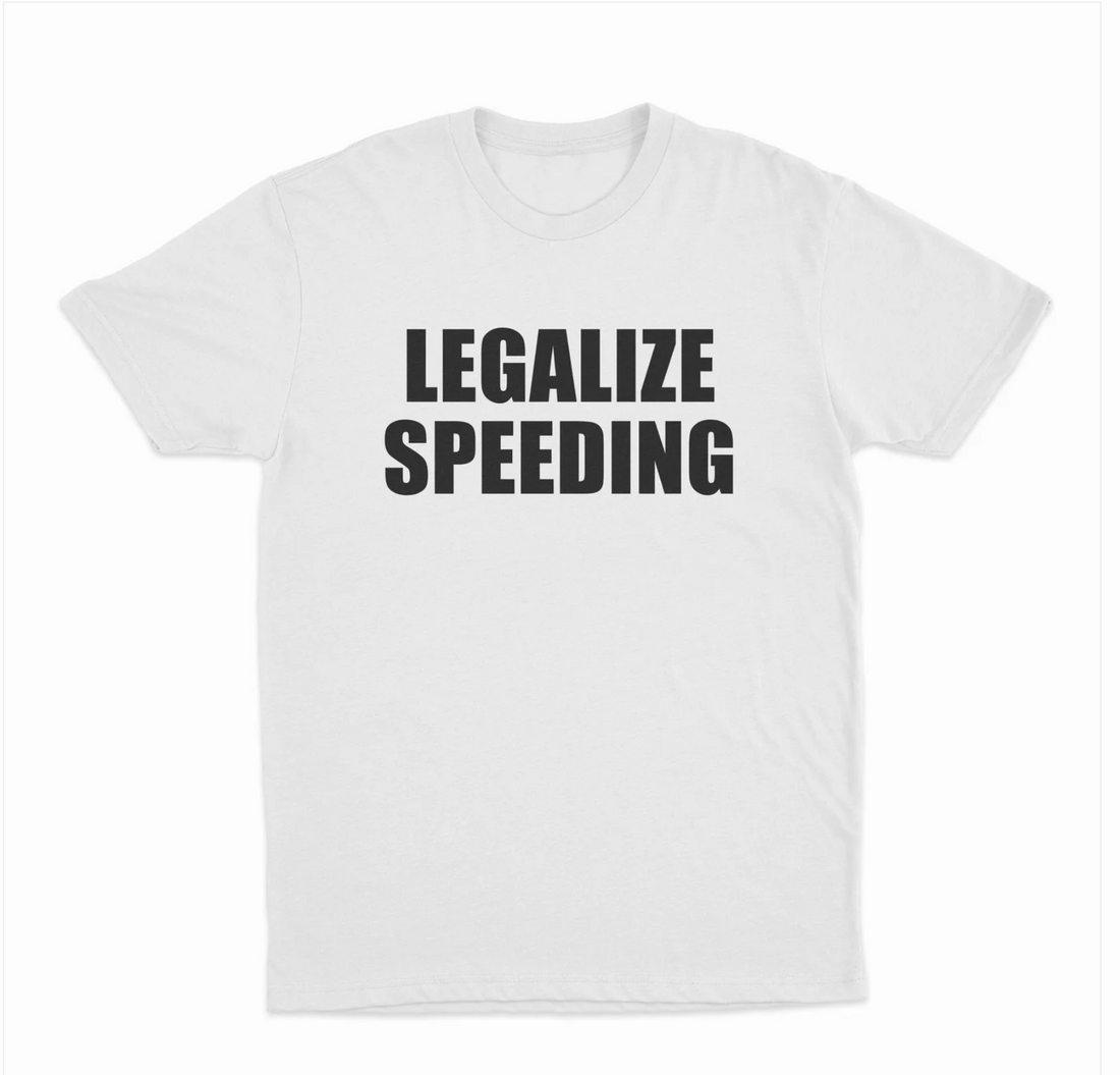 Legalize Speeding T-Shirt