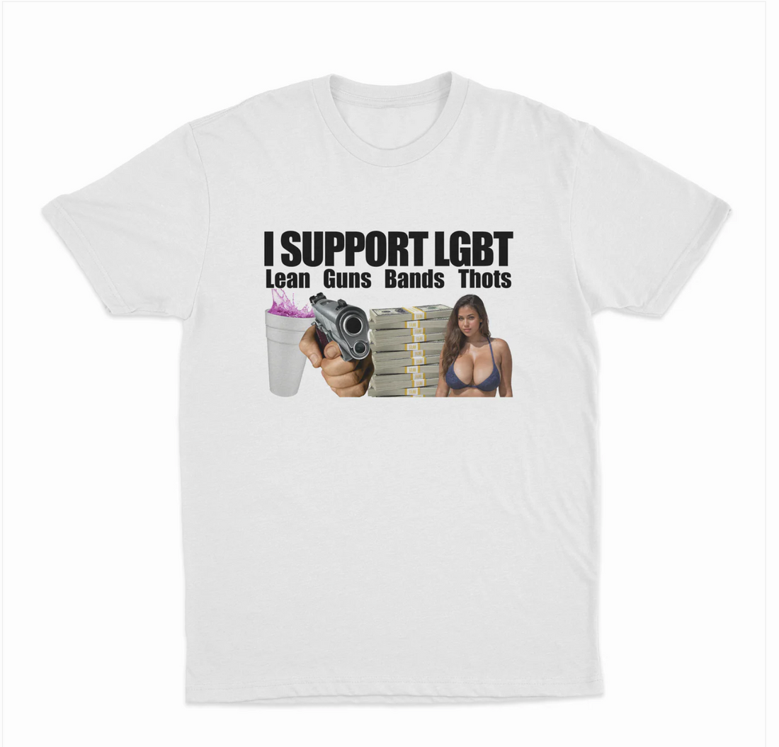 I Support LGBT (Lean Guns Bands Thots) T-Shirt