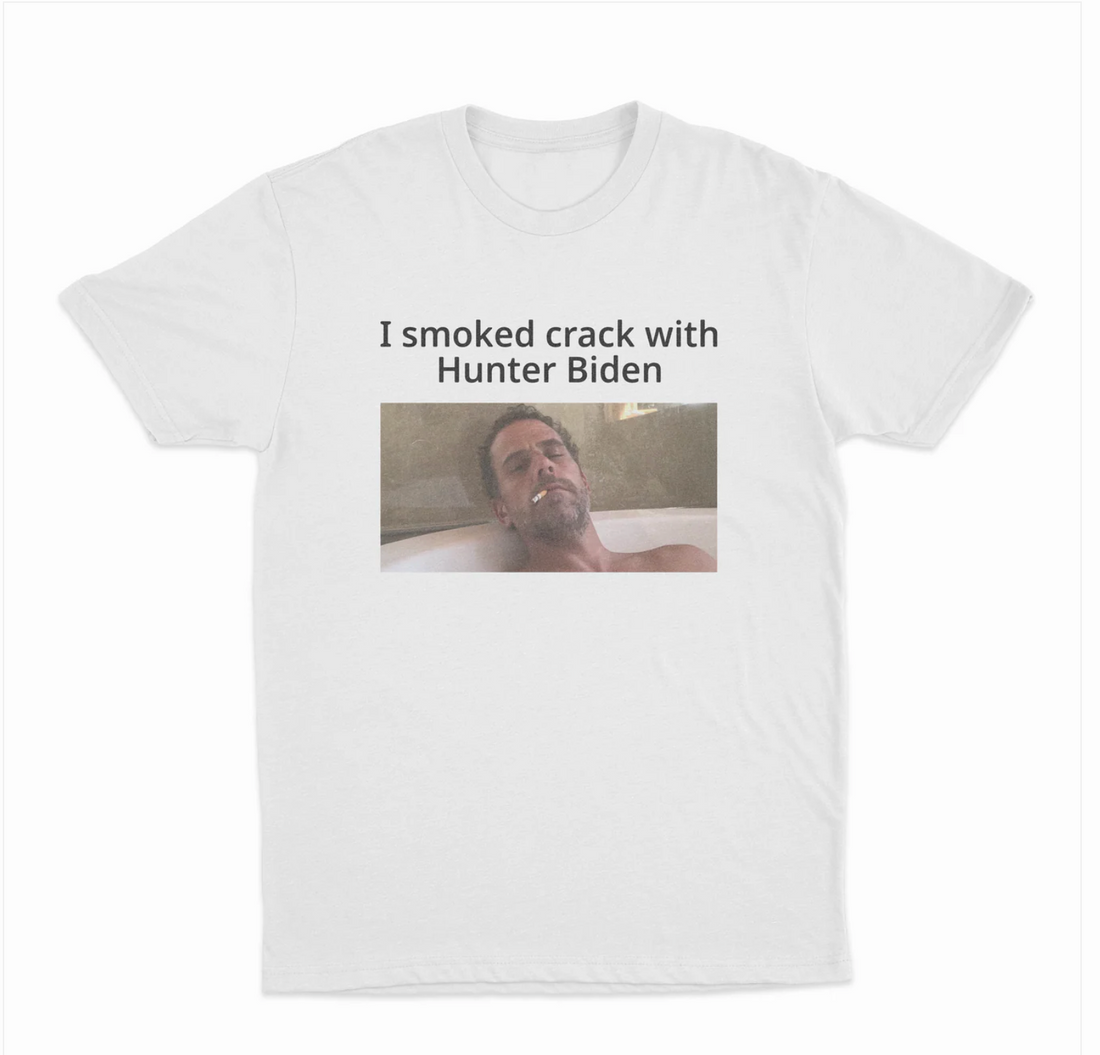 I Smoked Crack With Hunter Biden T-Shirt