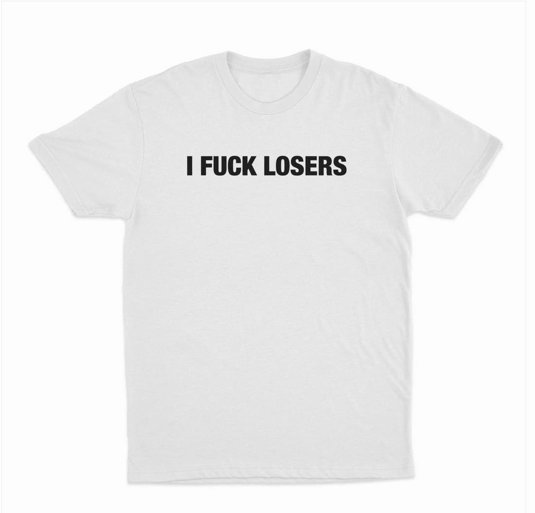 I Fuck Losers