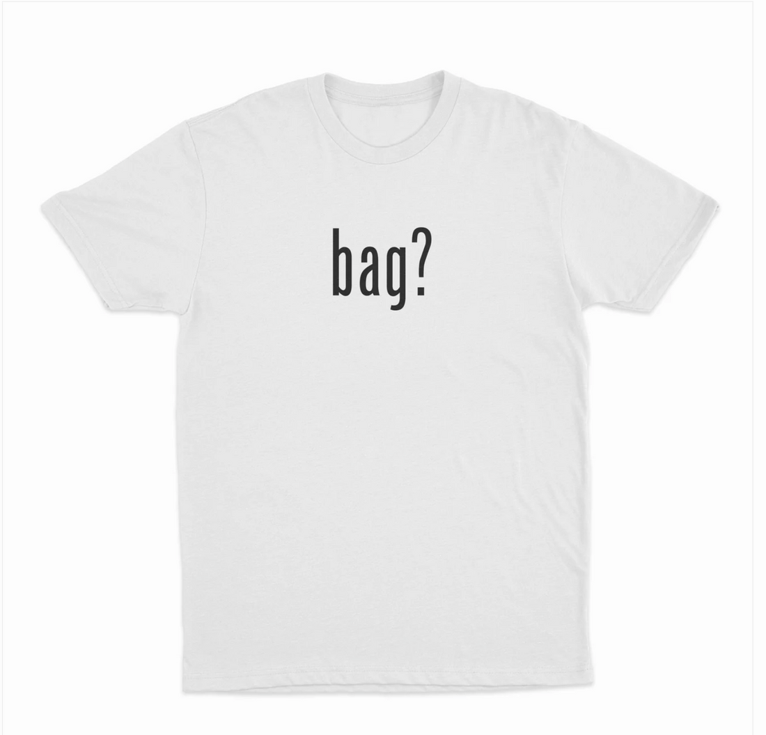 Bag? T-Shirt