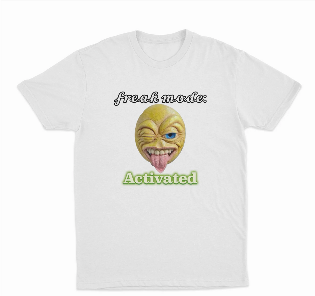 Freak Mode Activated T-Shirt