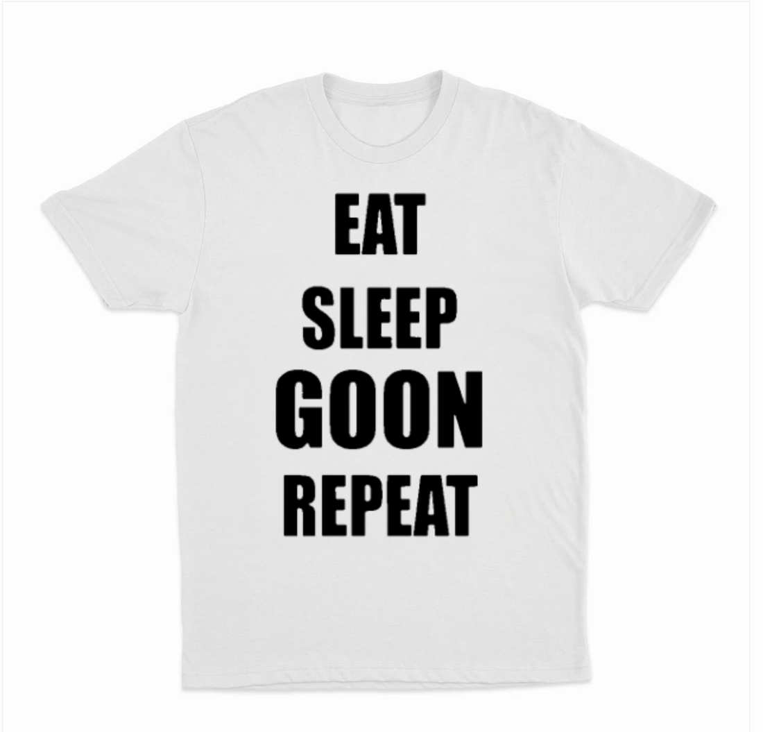Eat Sleep Goon Repeat T-Shirt