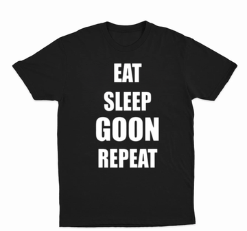 Eat Sleep Goon Repeat T-Shirt