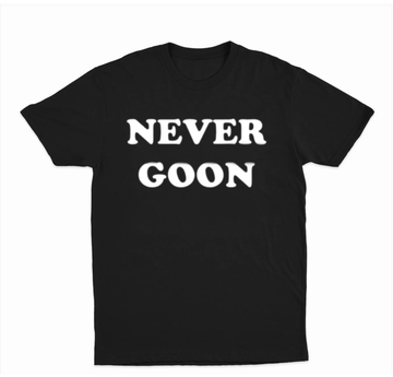 Never Goon T-Shirt