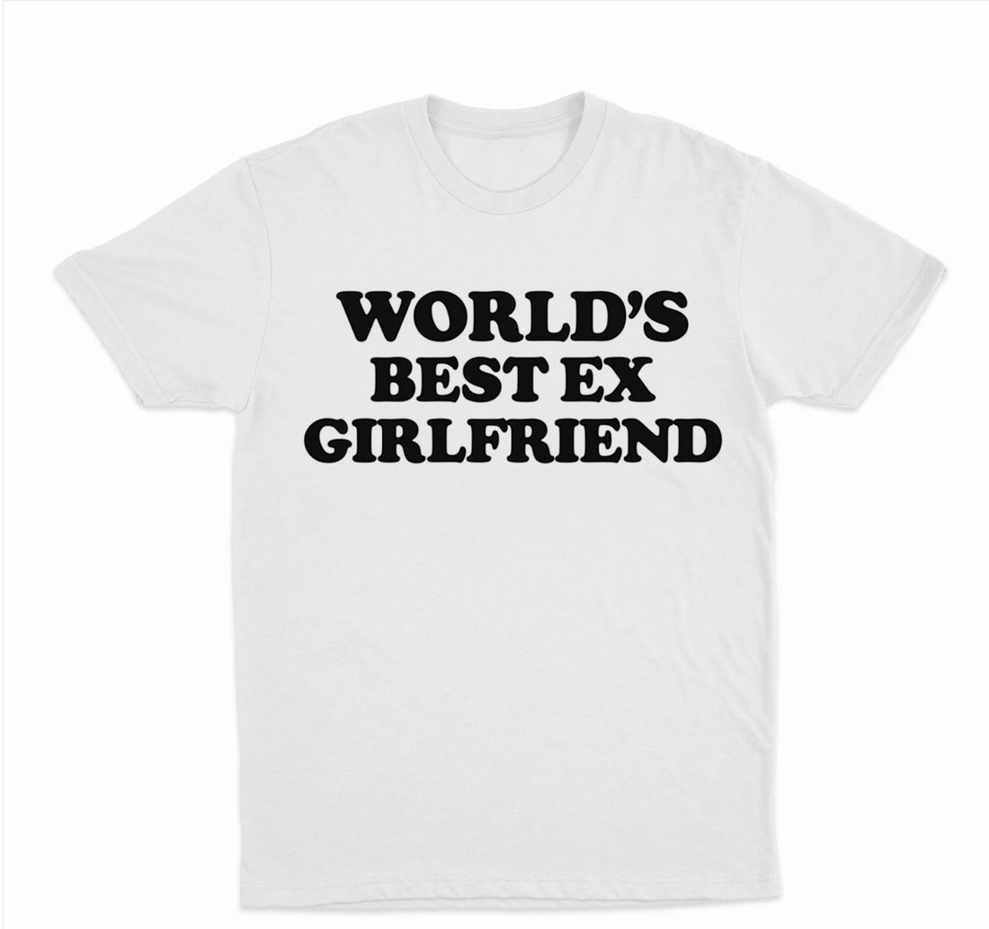 World's Best Ex Girlfriend T-Shirt